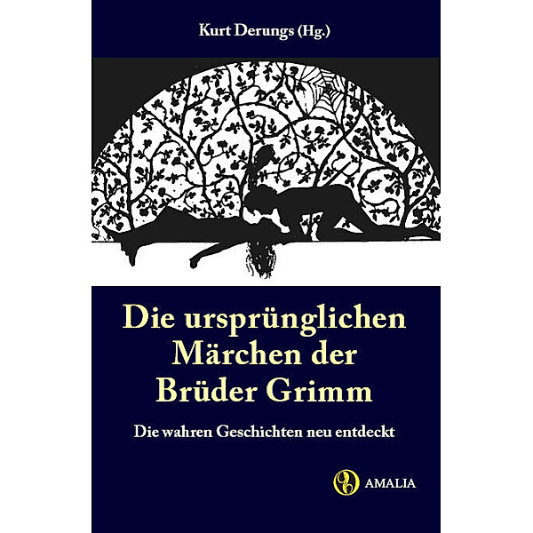 Die ursprünglichen Märchen der Brüder Grimm, Jacob Grimm, Wilhelm Grimm
