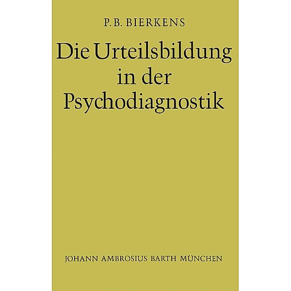 Die Urteilsbildung in der Psychodiagnostik, P. B. Bierkens