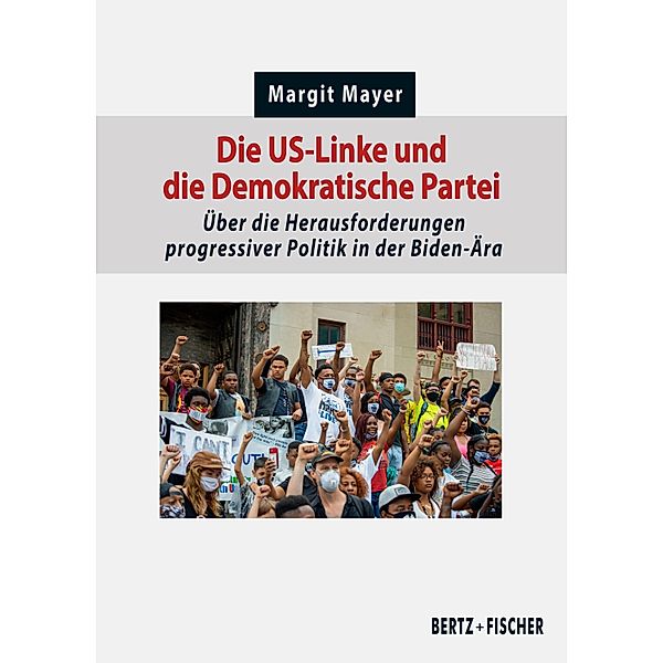 Die US-Linke und die Demokratische Partei / Politik aktuell 9, Margit Mayer