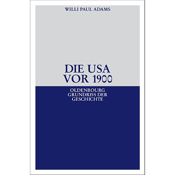 Die USA vor 1900, Willi P. Adams