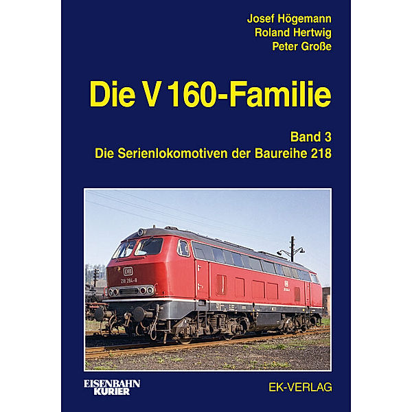 Die V 160-Familie.Bd.3, Josef Högemann, Roland Hertwig, Peter Grosse