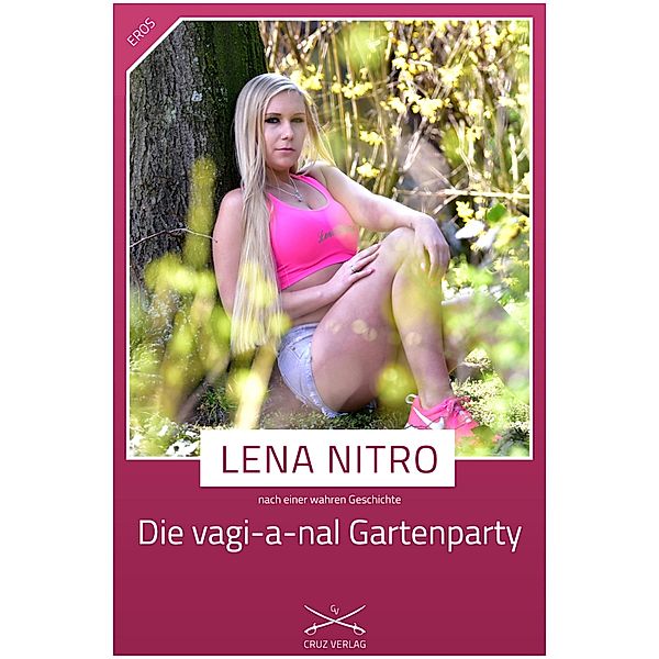 Die vagi-a-nal Gartenparty, Lena Nitro