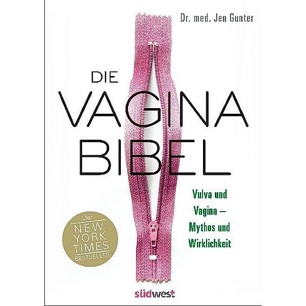 Die Vagina-Bibel. Vulva und Vagina - Mythos und Wirklichkeit  - DEUTSCHE AUSGABE, Jen Gunter