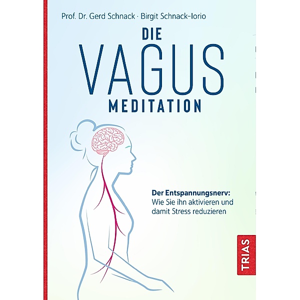 Die Vagus-Meditation, Gerd Schnack, Birgit Schnack-Iorio