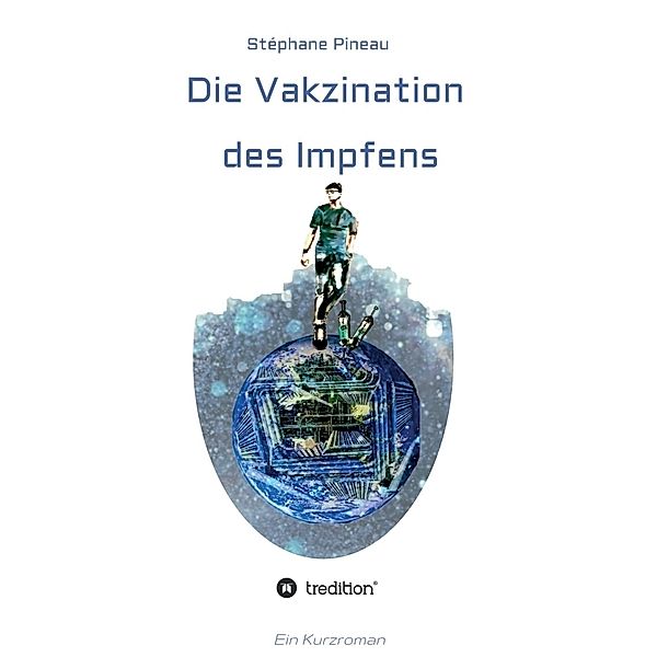 Die Vakzination des Impfens, Stéphane Pineau