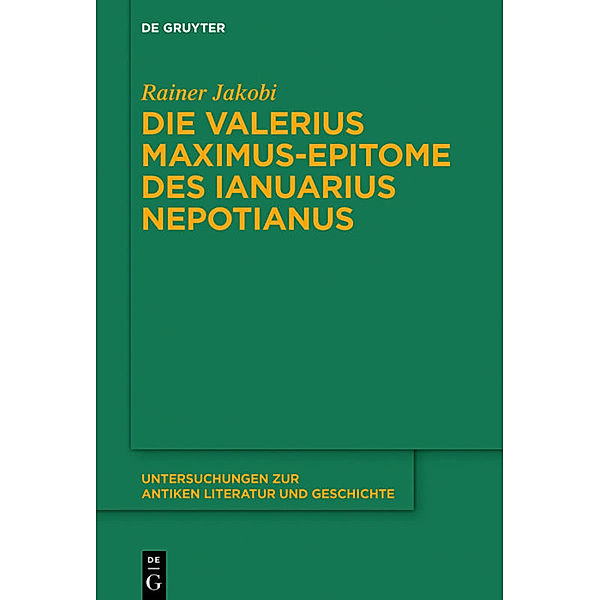 Die Valerius Maximus-Epitome des Ianuarius Nepotianus, Rainer Jakobi