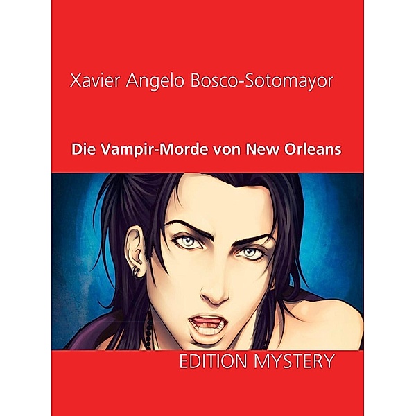 Die Vampir-Morde von New Orleans, Xavier Angelo Bosco-Sotomayor
