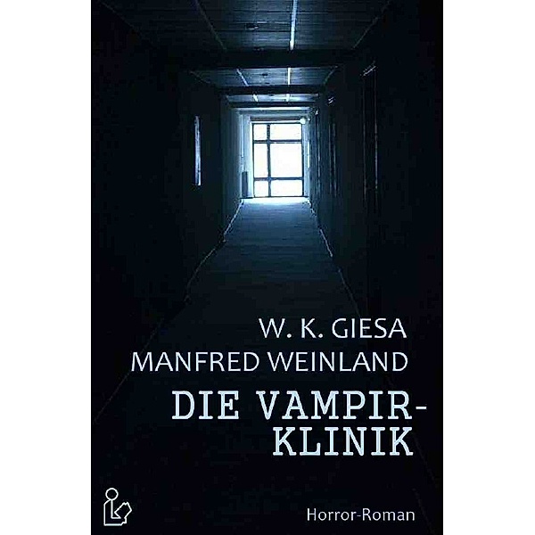 DIE VAMPIRKLINIK, Werner Kurt Giesa, Manfred Weinland