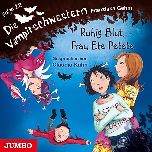 Die Vampirschwestern - 12 - Ruhig Blut, Frau Ete Petete, Franziska Gehm