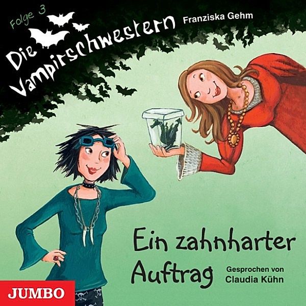 Die Vampirschwestern - 3 - Ein zahnharter Auftrag, Franziska Gehm