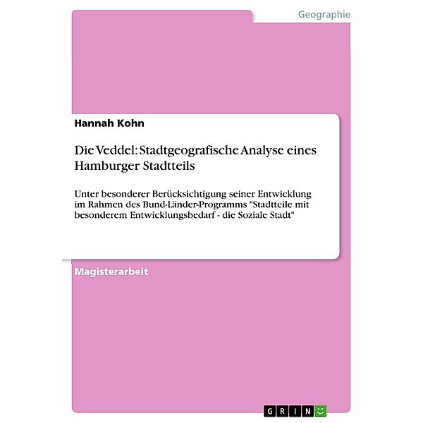 Die Veddel: Stadtgeografische Analyse eines Hamburger Stadtteils, Hannah Kohn