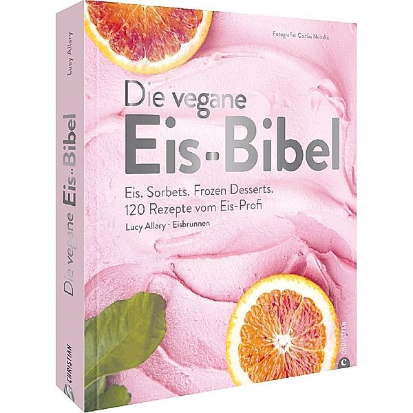 Die vegane Eis-Bibel, Lucy Allary · Eisbrunnen