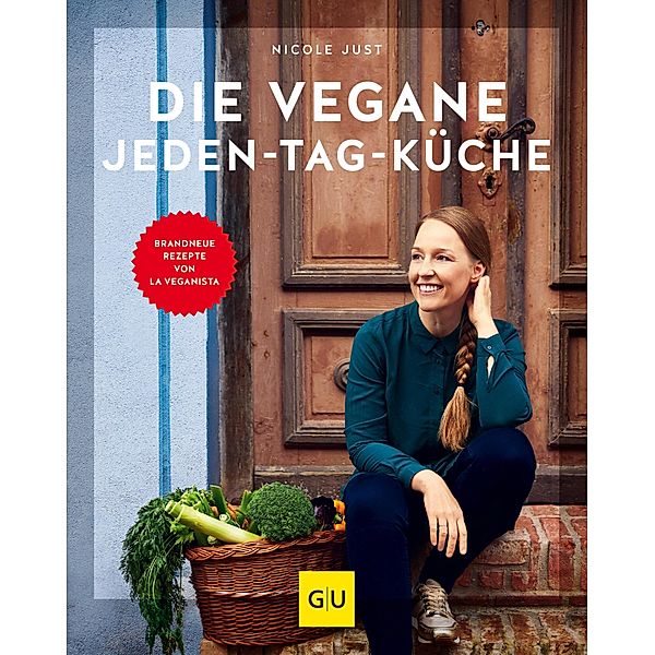 Die vegane Jeden-Tag-Küche / GU Themenkochbuch, Nicole Just