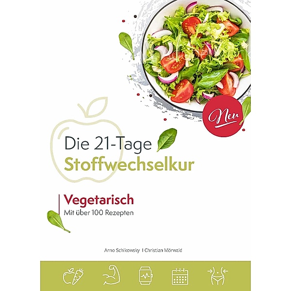 Die vegetarische 21-Tage Stoffwechselkur, Arno Schikowsky, Christian Mörwald