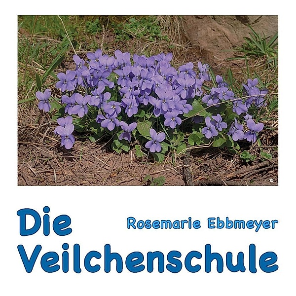Die Veilchenschule, Rosemarie Ebbmeyer