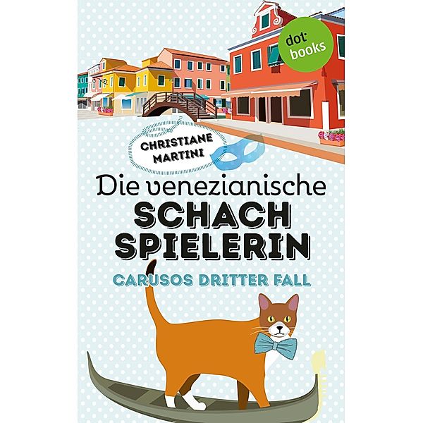 Die venezianische Schachspielerin / Caruso Bd.3, Christiane Martini