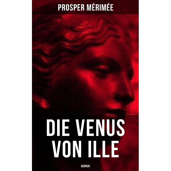 Die Venus von Ille - Horror, Prosper Mérimée