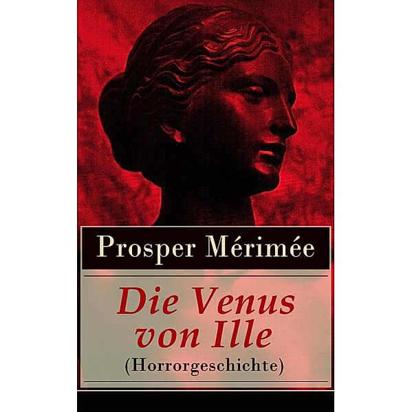 Die Venus von Ille (Horrorgeschichte), Prosper Mérimée
