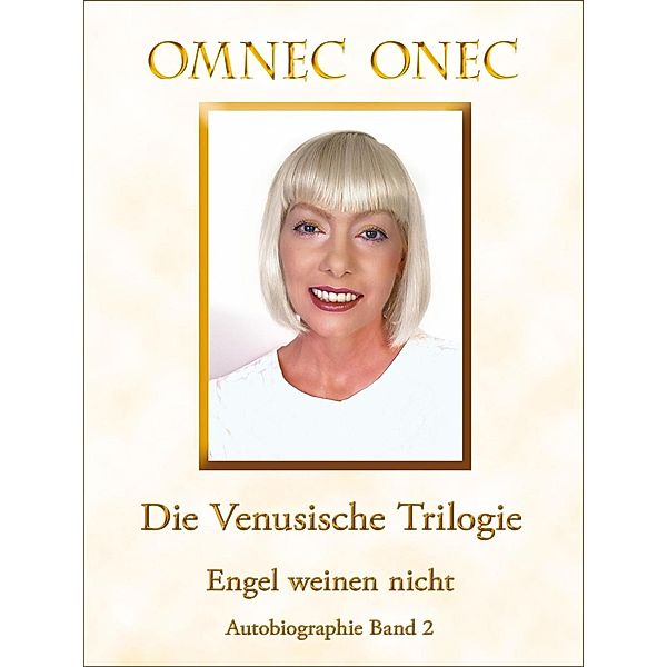 Die Venusische Trilogie / Engel weinen nicht / Die Venusische Trilogie, Omnec Onec