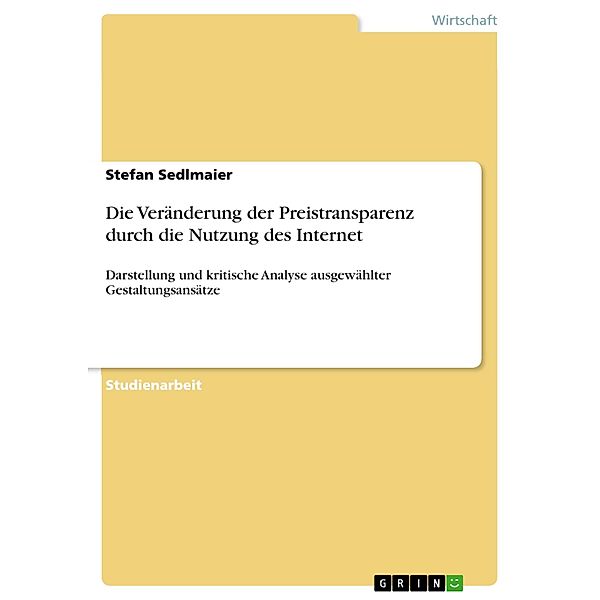 Die Veränderung der Preistransparenz durch die Nutzung des Internet, Stefan Sedlmaier