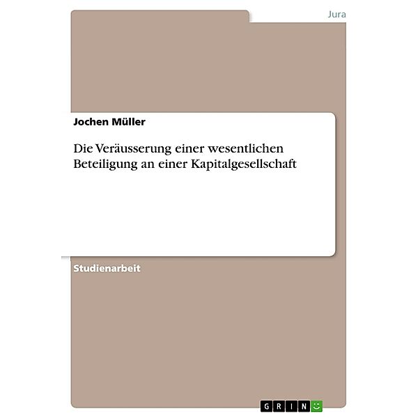 Die Veräusserung einer wesentlichen Beteiligung an einer Kapitalgesellschaft, Jochen Müller