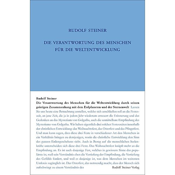 Die Verantwortung des Menschen für die Weltentwickelung durch seinen geistigen Zusammenhang mit dem Erdplaneten und der Sternenwelt, Rudolf Steiner