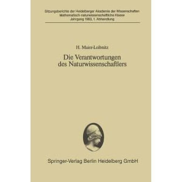 Die Verantwortungen des Naturwissenschaftlers / Sitzungsberichte der Heidelberger Akademie der Wissenschaften Bd.1983 / 1, H. Maier-Leibnitz