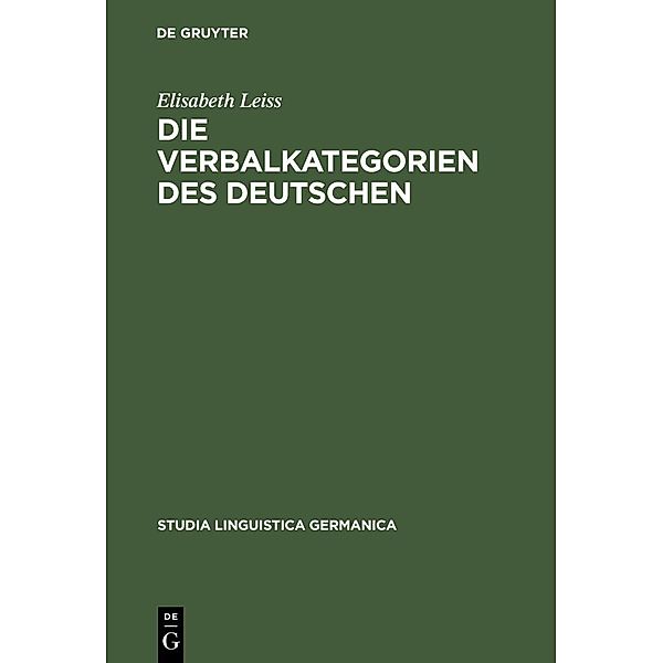 Die Verbalkategorien des Deutschen / Studia Linguistica Germanica Bd.31, Elisabeth Leiss