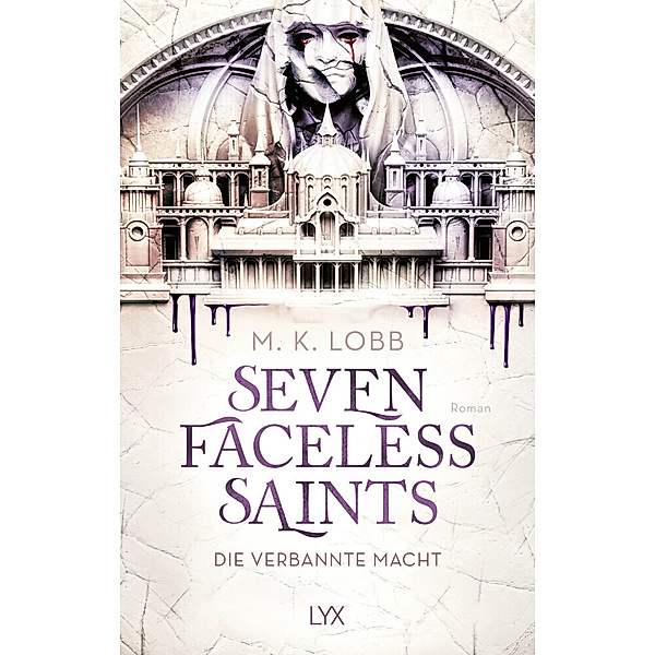 Die verbannte Macht / Seven Faceless Saints Bd.1, M. K. Lobb
