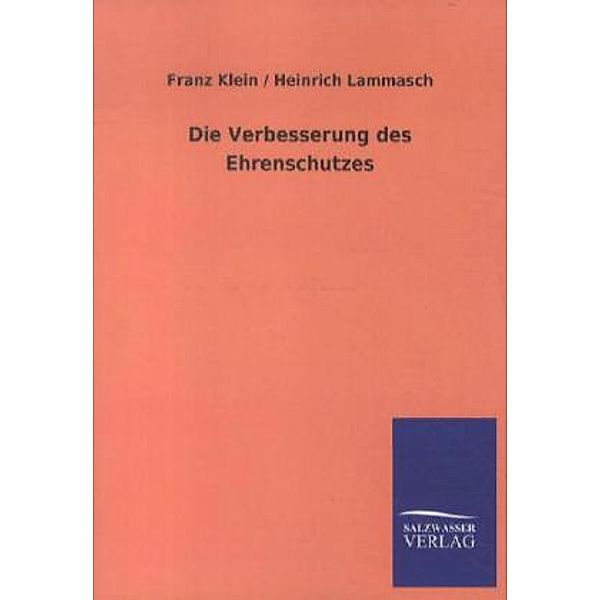 Die Verbesserung des Ehrenschutzes, Franz Klein, Heinrich Lammasch