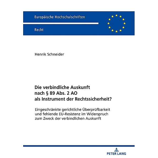 Die verbindliche Auskunft nach  89 Abs. 2 AO als Instrument der Rechtssicherheit?, Schneider Henrik Schneider