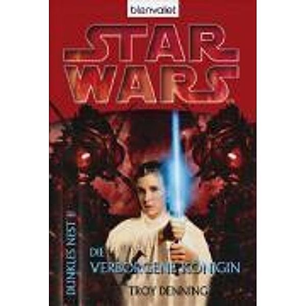 Die verborgene Königin / Star Wars - Dunkles Nest Bd.2, Troy Denning