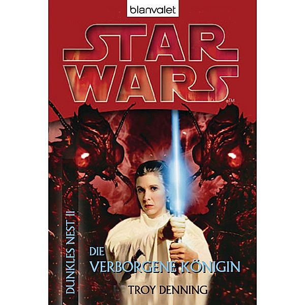 Die verborgene Königin / Star Wars - Dunkles Nest Bd.2, Troy Denning