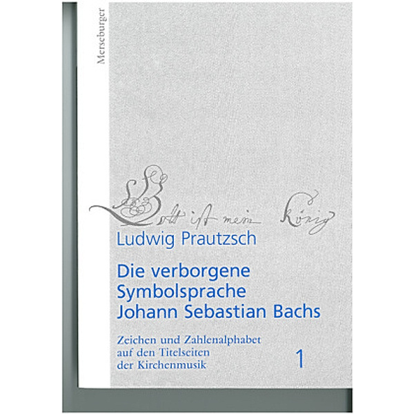 Die verborgene Symbolsprache Johann Sebastian Bachs, Ludwig Prautzsch