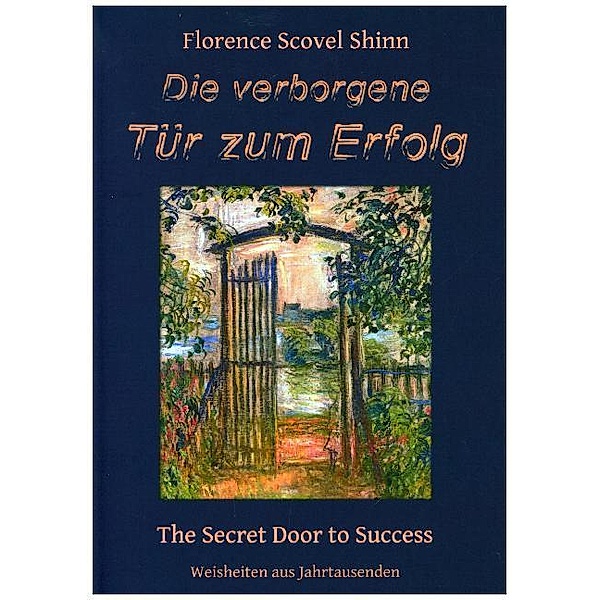 Die verborgene Tür zum Erfolg, Florence Scovel Shinn