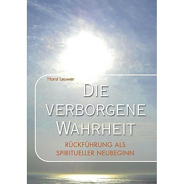 Die verborgene Wahrheit, Horst Leuwer