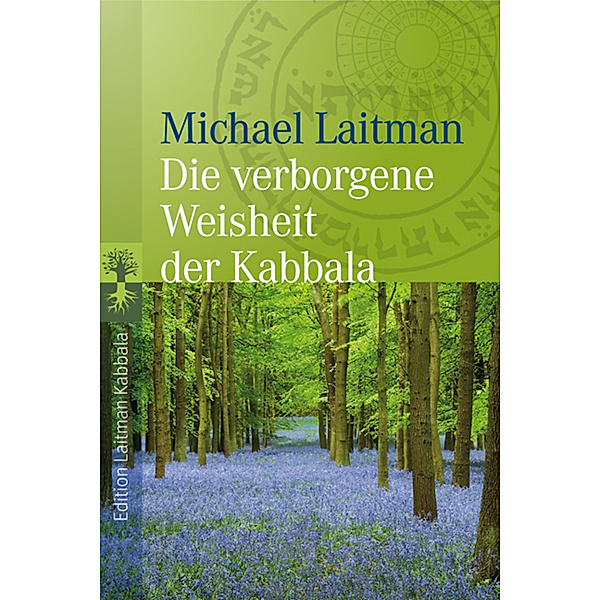 Die verborgene Weisheit der Kabbala, Michael Laitman
