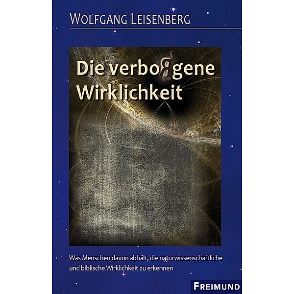 Die verbo(r)gene Wirklichkeit, Wolfgang Leisenberg