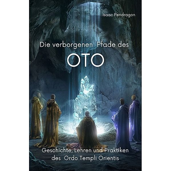 Die verborgenen Pfade des OTO, Isaac Pendragon