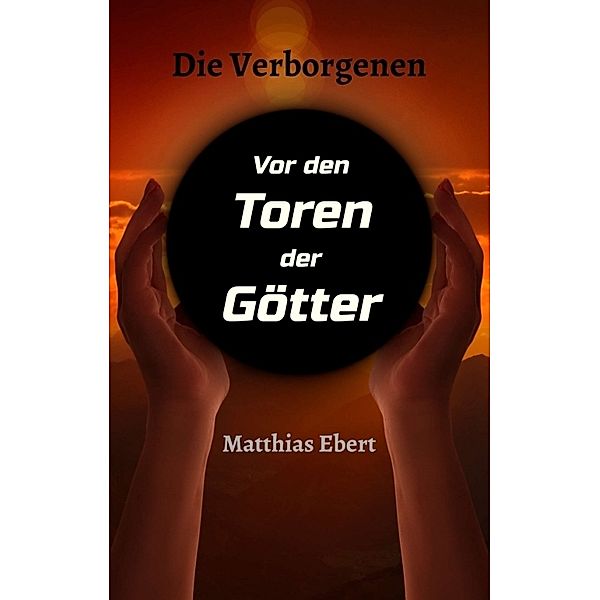 Die Verborgenen - Vor den Toren der Götter, Matthias Ebert