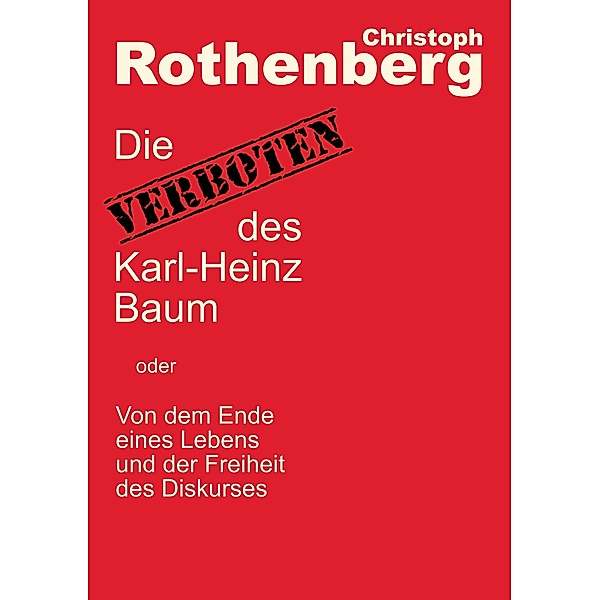 Die Verboten des Karl-Heinz Baum, Christoph Rothenberg