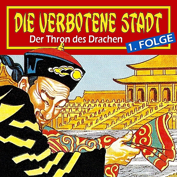 Die verbotene Stadt - 1 - Der Thron des Drachen, Hans-Joachim Herwald