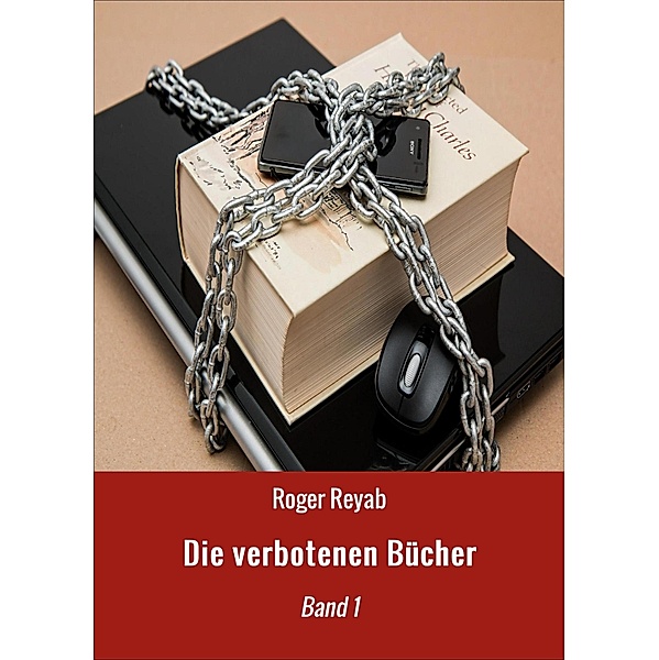 Die verbotenen Bücher / Die verbotenen Bücher Bd.1, Roger Reyab