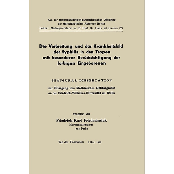 Die Verbreitung und das Krankheitsbild der Syphilis in den Tropen mit besonderer Berücksichtigung der farbigen Eingeborenen, Friedrich Karl Friederiszick