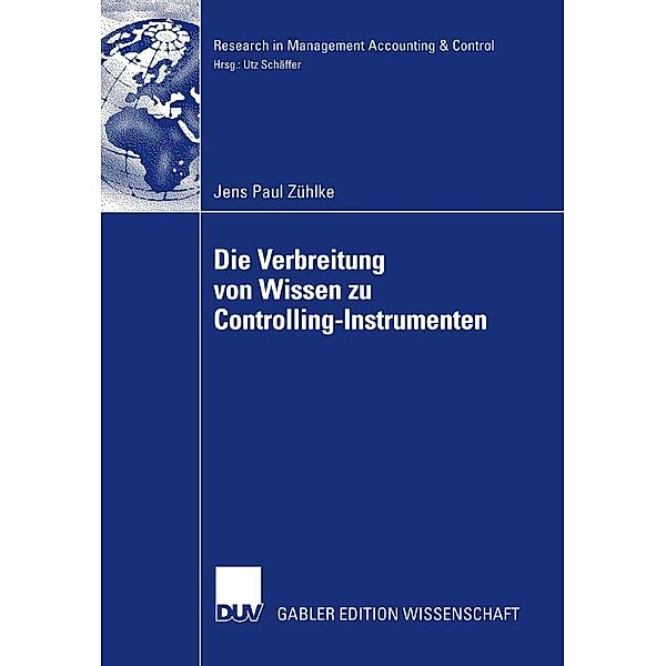 Die Verbreitung von Wissen zu Controlling-Instrumenten / Research in Management Accounting & Control, Jens Paul Zühlke