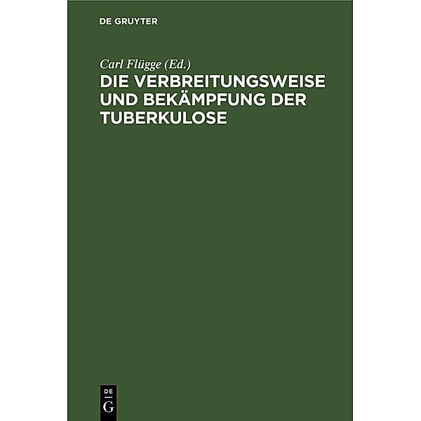 Die Verbreitungsweise und Bekämpfung der Tuberkulose