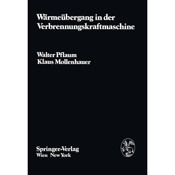 Die Verbrennungskraftmaschine: 3 Wärmeübergang in der Verbrennungskraftmaschine, W. Pflaum, K. Mollenhauer