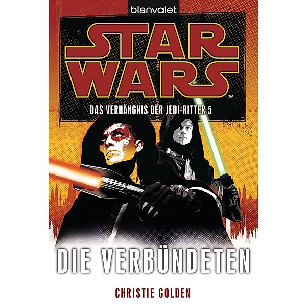 Die Verbündeten / Star Wars - Das Verhängnis der Jedi-Ritter Bd.5, Christie Golden