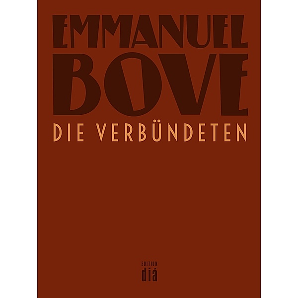 Die Verbündeten / Werkausgabe Emmanuel Bove, Emmanuel Bove