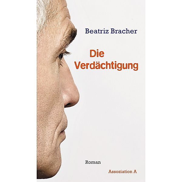 Die Verdächtigung, Beatriz Bracher